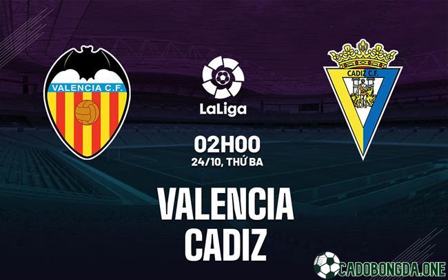 dự đoán Valencia cùng Cadiz